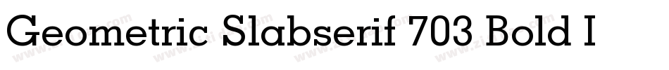 Geometric Slabserif 703 Bold Italic BT字体转换